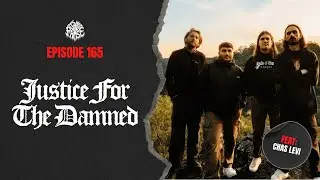 Chas Levi (Justice For The Damned / Whatever, Forever) interview | EP 165