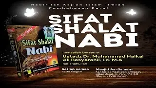 SIFAT SHALAT NABI ﷺ Jilid 3 - Ustadz Dr. Muhammad Haikal Ali Basyarahil, Lc., M.A. حفظه الله تعالى