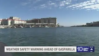 Weather safety warning ahead of Gasparilla