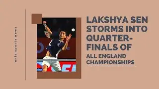 Lakshya Sen Storms Into Quarter-Finals Of All England Championships