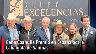 Gana Coahuila Premio en Espa&ntilde;a por la Cabalgata de Sabinas