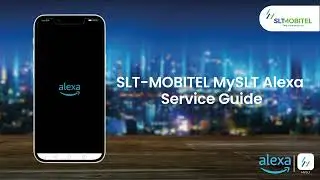 SLT-MOBITEL MySLT Alexa Service Guide
