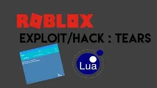 (PATCHED) ROBLOX Exploit/Hack : TEARS V1 LUA C EXECUTER & MORE!