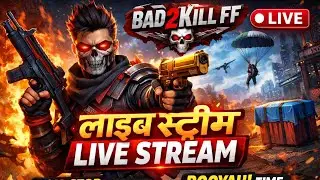 Bad 2 Kill FF  Live Stream