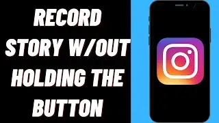 How To Record Instagram Story Without A Record Button