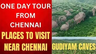 One Day Tour From Chennai | Gudiyam Caves | Places to visit near Chennai | Fivegolis