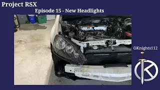 Project RSX - Episode 15 &ndash; New Headlights