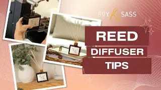 How To Make Your Reed Diffuser Last Longer by Soy & Sass!