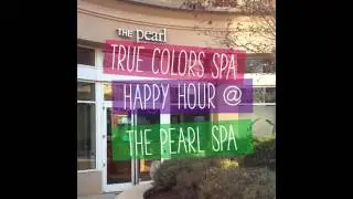 True Colors Happy Hour at The Pearl Spa