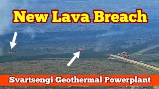 New Lava Breach, Svartsengi Geothermal Powerplant Berm, Iceland KayOne Volcano Eruption Update