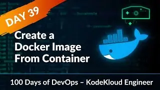 День 39: Создание образа Docker из контейнера | 100 дней DevOps &ndash; Инженер KodeKloud