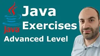 Java Exercises Advanced Level | 21 Questions and 1 Final Project with Solutions