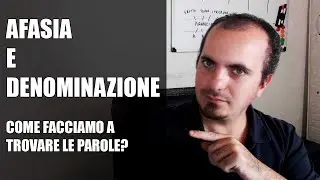 Come fa il cervello a trovare la parola giusta? - La denominazione