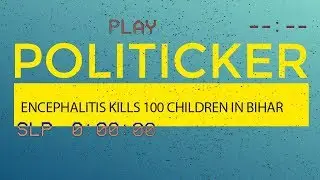 Encephalitis has claimed the lives of a 100 children in Bihar's Muzaffarpur