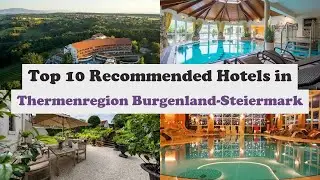 Top 10 Recommended Hotels In Thermenregion Burgenland-Steiermark