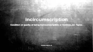 What does incircumscription mean