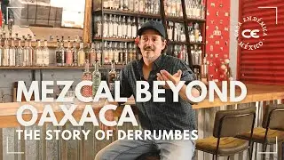 Mezcal Beyond Oaxaca | The Story of Derrumbes | Esteban Morales of Casa Endémica