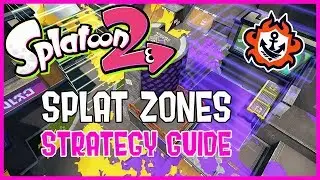 SPLATOON 2 - SPLAT ZONES STRATEGY GUIDE
