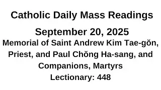 Catholic Daily Mass Readings II09202025 II Memorial of Saint Andrew Kim Tae gŏn, Priest, and Paul Ch