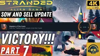Stranded Alien Dawn (Early Access) in 4K - Sow and Sell - Gameplay Walkthrough Part 7 (S3)
