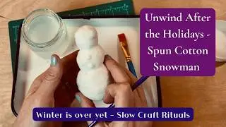 Spun Cotton Snowman | Quiet Crafting After the Holidays | Slow Craft Rituals