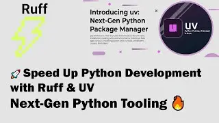 🚀 Speed Up Python Development with Ruff & UV | Next-Gen Python Tooling 🔥