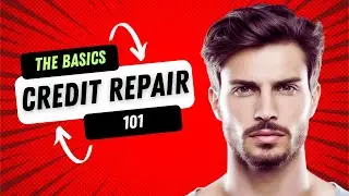 Credit Repair 101: Learn the Basics Now in 2 mins!