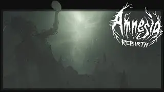 I Just Wanted To Remember What Happened (Amnesia Rebirth PT.1)