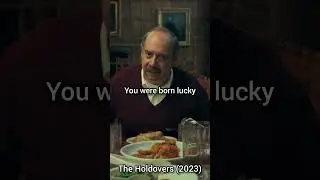 The Holdovers (2023) You know, for most people, life is like a henhouse ladder: shitty and short.