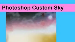 Photoshop Custom Sky Background
