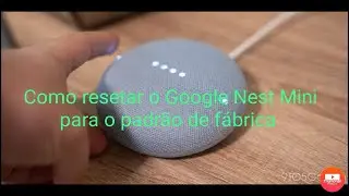 Como resetar o Google Nest Mini para Padrão de Fábrica #casainteligente