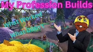 My Profession Builds! What Worked, What Didn't - World of Warcraft Professions
