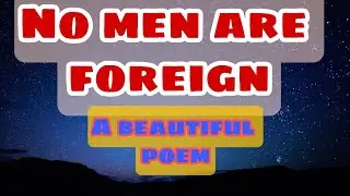 No men are foreign by James Kirkup.Poem by James Kirkup read by Hashid
