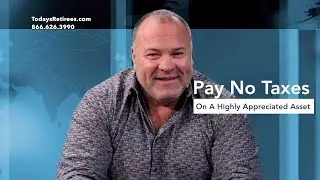 Pay No TAXES On A Highly Appreciated Asset