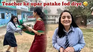 Aaj school me sabke upar patakhe fode 🤣😂|| Vlog || Sibbu Giri