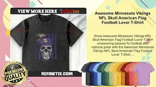 Awesome Minnesota Vikings NFL Skull American Flag Football Lover T-Shirt