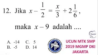Mencari Nilai X Dari Operasi Pecahan - UCUN Matematika SMP 2019 MGMP DKI Prediksi UNBK