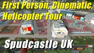 Cities Skylines, First Person Cinematic Helicopter Tour, Spudcastle UK