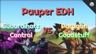 Subordinate Control vs. Paragon Goodstuff [Pauper EDH/PDH] - Magic: The Gathering