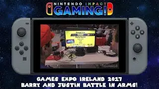 Games Expo Ireland 2017 | Barry and Justin Battle in ARMS!