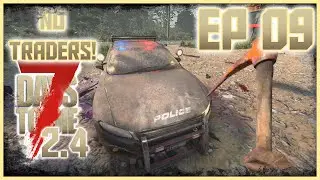 Police Cars GALORE! - 7 Days to Die // NO TRADERS - Episode 09