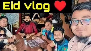 EID Mubarak Vlog &hearts;️    Meherul Official