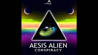 Aesis Alien - Conspiracy [Full EP]