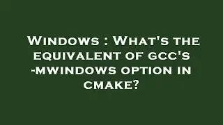 Windows : What's the equivalent of gcc's -mwindows option in cmake?