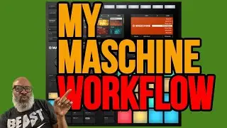 MASCHINE MK3 - MY WORKFLOW (before the new arranger arrives)