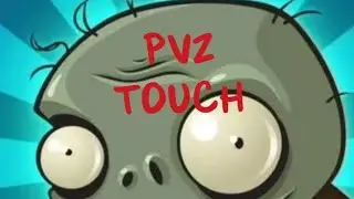 PVZ TOUCH ОБЗОР