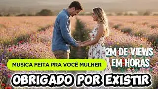 #Obrigado Por Existir, MULHERES,#musica #brega #amor #sertanejo # #shorts #tiktokviral