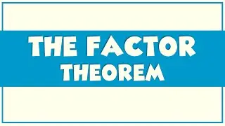 The Factor Theorem | Ms Rosette