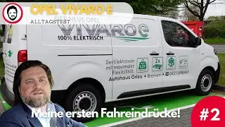 Vivaro e - Meine ersten Fahreindrücke - Elektro Opel Alltagstest #2