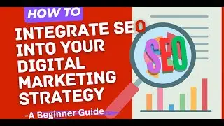 #SEO: How To Integrate #SEO Into Digital Marketing Strategy